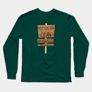 Keep your soul clean and your boots dirty hiking T-shirt Long Sleeve T-Shirt